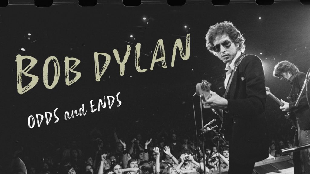 New Film, Bob Dylan: Odds and Ends, Features Rare Elements from Throughout the Artist’s Career and Highlights Distribution Collaboration Between Sony Music Entertainment and Sony Pictures Home Entertainment