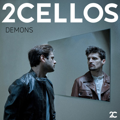 2CELLOS – “Demons” Available Now 2CELLOS – “Demons” Available Now